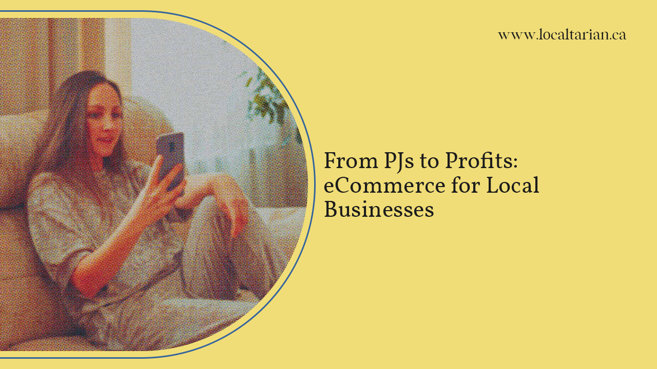 From PJs to Profits: eCommerce for Local Businesses