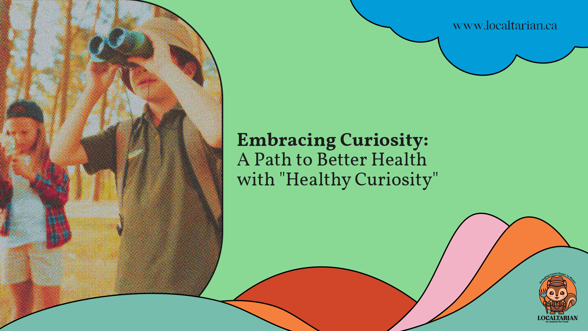 Embracing Curiosity: A Path to Better Health with “Healthy Curiosity”